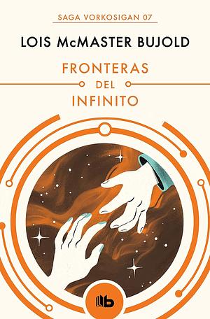 Fronteras del infinito (Las aventuras de Miles Vorkosigan 7) by Lois McMaster Bujold