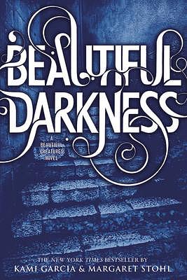 Beautiful Darkness by Margaret Stohl, Kami Garcia