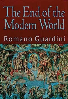 The End of the Modern World by Romano Guardini