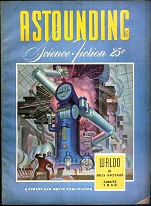 Astounding Science-Fiction, August 1942 by Hal Clement, Lewis Padgett, Joseph Gilbert, jack Speer, Willy Ley, L. Sprague de Camp, Norman L. Knight, John W. Campbell Jr., Cleve Cartmill, Robert A. Heinlein, John Carnell, Ross Rocklynne