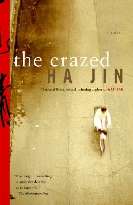 The Crazed by Ha Jin