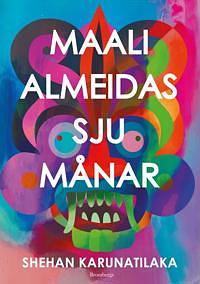 Maali Almeidas sju månar by Shehan Karunatilaka