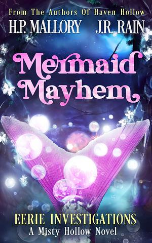 Mermaid Mayhem by J.R. Rain, H.P. Mallory