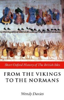 From the Vikings to the Normans by Wendy Davies