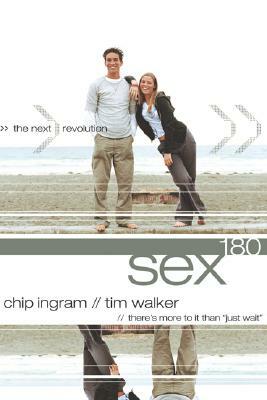 Sex180: The Next Revolution by Chip Ingram, Tim Walker