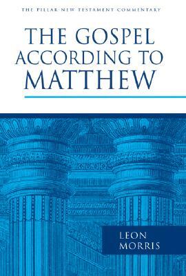 The Gospel According To Matthew by Leon L. Morris