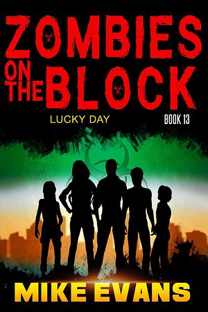 Lucky Day: A Zombie Survival Thriller by Mike Evans, Mike Evans