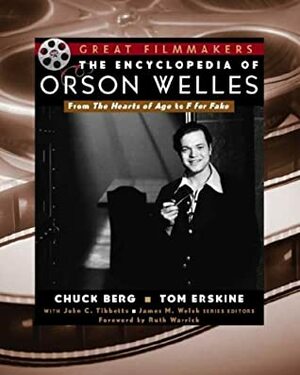 Encyclopedia of Orson Welles by Chuck Berg, Tom Erskine