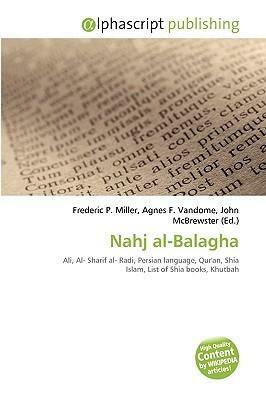 Nahj Al-Balagha by John McBrewster, Agnes F. Vandome, Frederic P. Miller, علي بن أبي طالب, علي بن أبي طالب