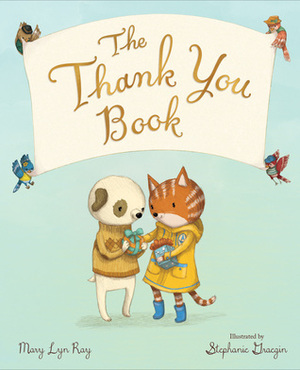 The Thank You Book by Stephanie Graegin, Mary Lyn Ray