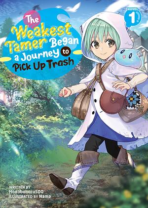 The Weakest Tamer Began a Journey to Pick Up Trash Light Novel 1 by Honobonoru500