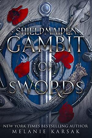 Shield-Maiden: Gambit of Swords (The Shadows of Valhalla book 3) by Melanie Karsak