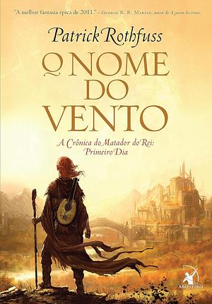 O Nome do Vento by Patrick Rothfuss