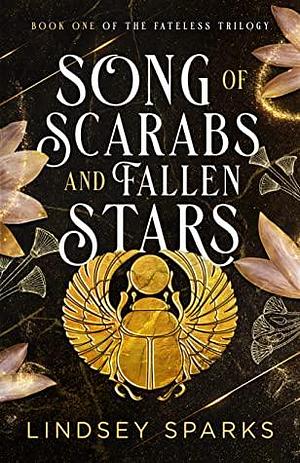 Song of Scarabs and Fallen Stars by Lindsey Sparks, Lindsey Fairleigh