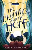 The Prophecy and the Hope by Marty Machowski