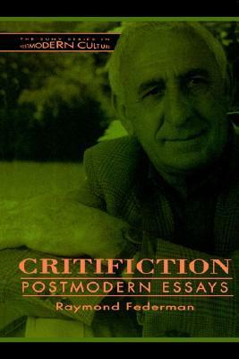 Critifiction: Postmodern Essays by Raymond Federman