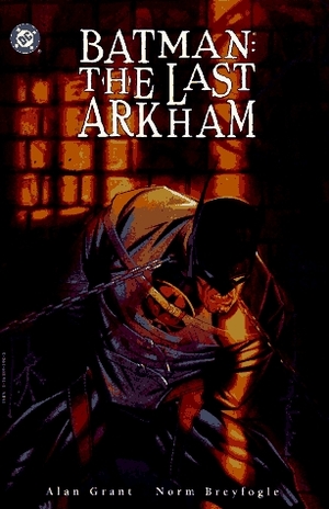 Batman: The Last Arkham by Alan Grant, Norm Breyfogle