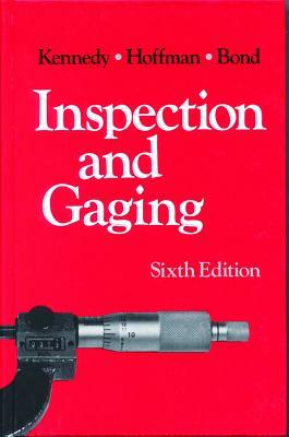 Inspection and Gaging, Volume 1 by Clifford Kennedy