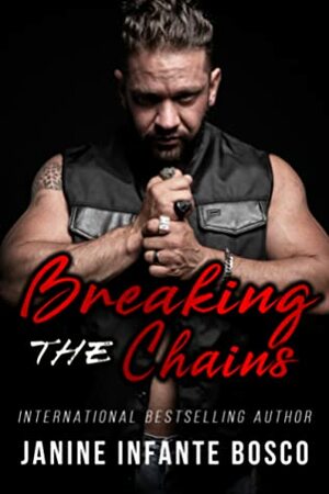 Breaking The Chains by Janine Infante Bosco