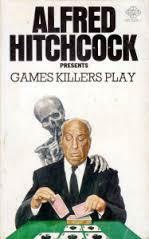 Alfred Hitchcock Presents: Games Killers Play by Alfred Hitchcock