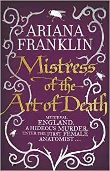 Mistress of the Art of Death by Ariana Franklin