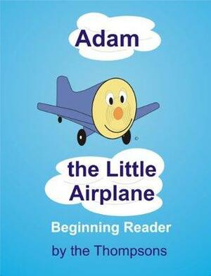 Adam the Little Airplane - Beginning Reader by Craig Thompson