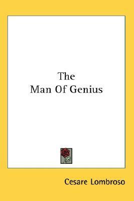 The Man Of Genius by Cesare Lombroso