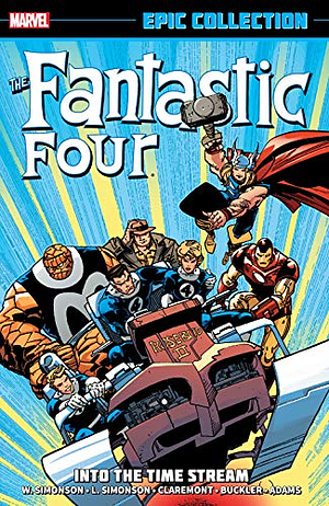 Fantastic Four Epic Collection Vol. 20: Into the Time Stream by Chris Claremont, Walt Simonson, Louise Simonson