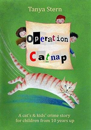 Operation Catnap: A cat's and Kids' crime story for children from 10 years up by Tanya Stern