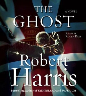 The Ghost: A Novel by Robert Harris