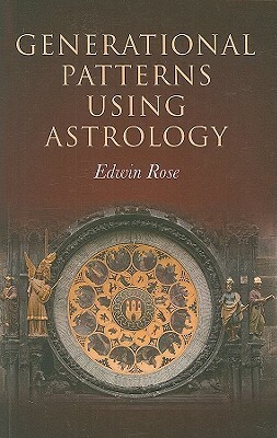 Generational Patterns Using Astrology by Edwin Rose