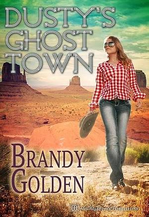 Dusty's Ghost Town by Brandy Golden, Brandy Golden