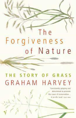 The Forgiveness of Nature: The Story of Grass by Graham Harvey
