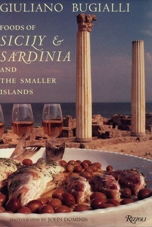 Foods of Sicily and Sardinia and the Smaller Islands by Giuliano Bugialli