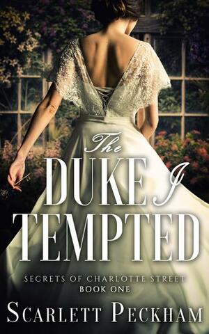 The Duke I Tempted by Scarlett Peckham