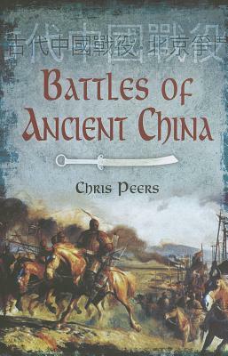 Battles of Ancient China by Chris Peers