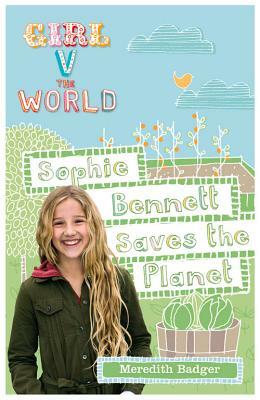 Sophie Bennett Saves the Planet by Meredith Badger