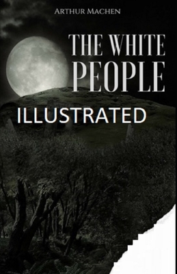 The White People Illustrated by Arthur Machen