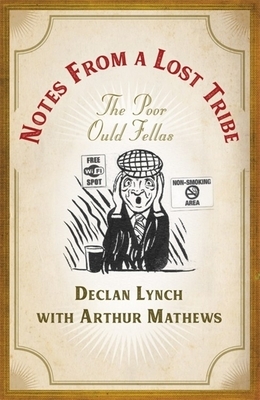 Notes from a Lost Tribe: The Poor Ould Fellas by Declan Lynch