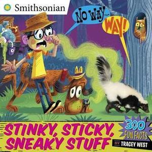 No Way . . . Way!: Stinky, Sticky, Sneaky Stuff by Tracey West, Luke Flowers
