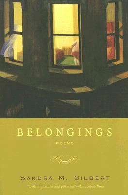 Belongings: Poems by Sandra M. Gilbert