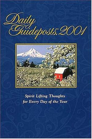 Daily Guideposts 2001: Spirit-Lifting Thoughts for Every Day of the Year by Daily Guideposts Staff, Daily Guideposts, Thomas Nelson Publishers, Guideposts