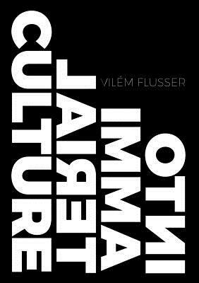 Into Immaterial Culture by Vilem Flusser
