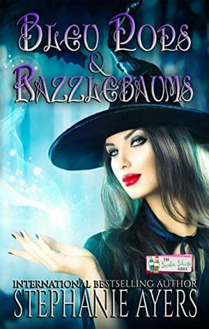 Bleu Pops & Razzlebaums: A Soda Shop Series Novella by Stephanie Ayers