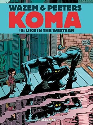 Koma #3 : Like in the Western by Albertine Ralenti, Pierre Wazem, Frederik Peeters