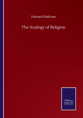 The Analogy of Religion by Howard Malcom