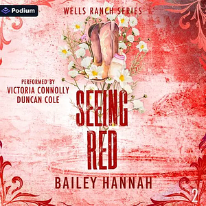 Seeing Red by Bailey Hannah