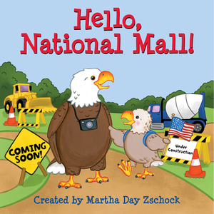 Hello, National Mall! by Martha Zschock