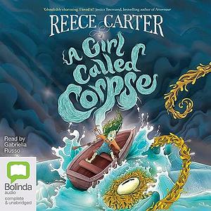 A Girl Called Corpse by Reece Carter