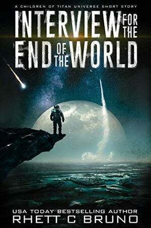 Interview for the End of the World by Rhett C. Bruno